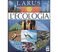 L'ecologia. Ediz. illustrata