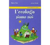 L' ecologia siamo noi