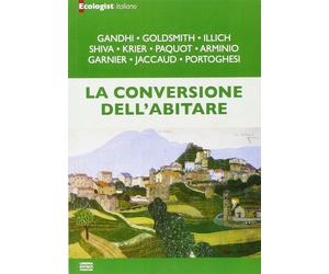 L'ecologist italiano. La conversione dell'abitare. Vol. 12 - AA.VV.