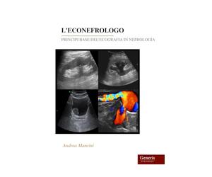 L'ECONEFROLOGO: PRINCIPI BASE DEL'ECOGRAFIA IN NEFROLOGIA