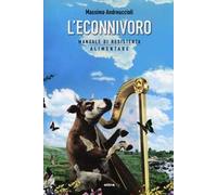 L'econnivoro. Manuale di resistenza alimentare