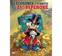 L'ECONOMIA A FUMETTI DI ZIO PAPERONE - SISTI ALESSANDRO - Panini Comics