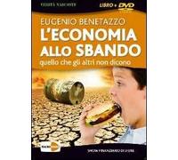 L'economia allo sbando. Quello che gli altri non dicono. DVD. Con libro