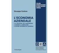 L'economia aziendale. E le discipline che concorrono a definire e completare il sistema informativo aziendale