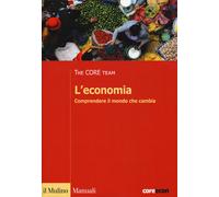 Economia. Comprendere Il Mondo Che Cambia - - 2018