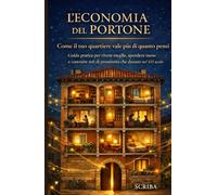 L'ECONOMIA DEL PORTONE: Come il quartiere vivo vale più di quanto pensi