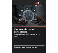 L'economia della conoscenza: Innovazione, conoscenza e progresso nel XXI secolo