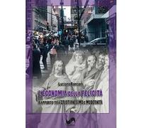 L'economia della felicità. Rapporto tra cristianesimo e modernità