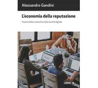 L'economia della reputazione. Il lavoro della conoscenza nella società digitale
