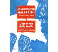L'economia della truffa. I limiti dell'economia globale, la storia di una crisi annunciata