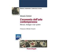 L'economia dell'arte contemporanea. Mercati strategie e star system
