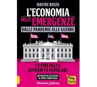 L'economia delle emergenze: dalle pandemie alla guerre. La fine della sovranità popolare