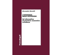 L'economia delle istituzioni. Un'alternativa al pensiero economico ortodosso