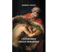 Libri Sirico Robert A. - L' Economia Delle Parabole