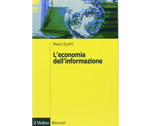 L'economia dell'informazione. Modelli, applicazioni, sviluppi