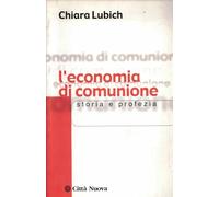 L'economia di comunione. Storia e profezia