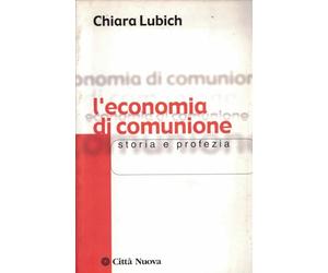 L'economia di comunione. Storia e profezia