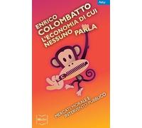 L'economia di cui nessuno parla. Mercati, morale e intervento pubblico