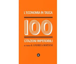 L'economia in tasca. 100 citazioni imperdibili