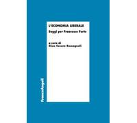 L'economia liberale. Saggi per Francesco Forte