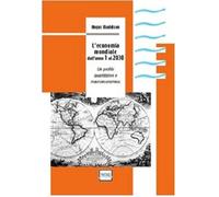 L' economia mondiale dall'anno 1 al 2030. Un profilo quantitativo e macroeconomico