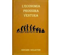 L'economia prossima ventura