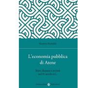 L'economia pubblica di Atene. Stato, finanze e società nel IV secolo a.C.
