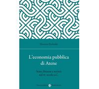 L'economia pubblica di Atene. Stato, finanze e società nel IV secolo a.C. ...