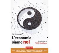 L'economia siamo noi. Un approccio zen per trasformare il nostro rapporto con il lavoro, il denaro e il tempo libero