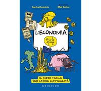L' economia #telospiego. Il modo facile per capire l'attualità