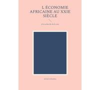 L'économie africaine au XXIe siècle: à la recherche de la voie