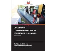 L'ÉCONOMIE COMPORTEMENTALE ET POLITIQUES PUBLIQUES: MONOGRAPHIE