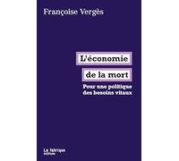L'économie de la mort: Pour une politique des besoins vitaux