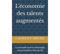 L'économie des talents augmentés: La nouvelle source d’avantage concurrentiel à l’ère de l’IA