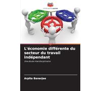 L'économie différente du secteur du travail indépendant: Une étude interdisciplinaire