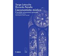 L'economista mistico. È possibile un'economia spirituale?