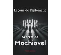 Leçons de Diplomatie: Secrets de Machiavel