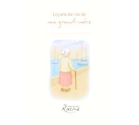 Leçons de vie de ma grand-mère