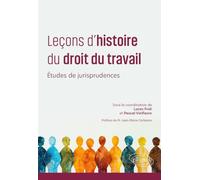 Leçons d'histoire du droit du travail: Études de jurisprudences