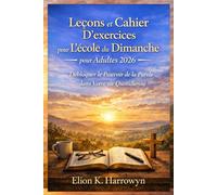 Leçons et Cahier D'exercices pour L'école du Dimanche pour Adultes 2026: Débloquer le Pouvoir de la Parole dans Votre vie Quotidienne