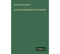 Leçons sur la génération des vertébrés