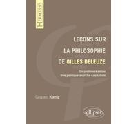 Leçons sur la philosophie de Gilles Deleuze: Un système kantien, une politique anarcho-capitaliste