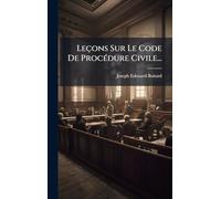 Leçons Sur Le Code De ProcÃ(c)dure Civile...