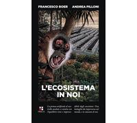 L'ecosistema in noi [Paperback] [Sep 15, 2023] Boer, Francesco and Pilloni, Andr