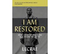 Lecrae Moore I Am Restored Bible Study Guide plus Streaming Video (Tascabile)