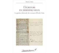 L'écriture en derniers lieux: La genèse éditoriale des romans d'Emile Zola