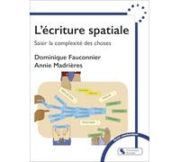 L'écriture spatiale: Saisir la complexité des choses: 0