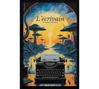 L'écrivain: Et autres histoires