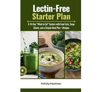 Lectin-Free Starter Plan: A 14-Day "What to Eat" System with Food Lists, Swap Charts, and a Simple Meal Plan + Recipes