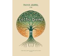 Lectio Divina Bible Journal: A Notebook for Deep Scripture Reading and Prayerful Meditation